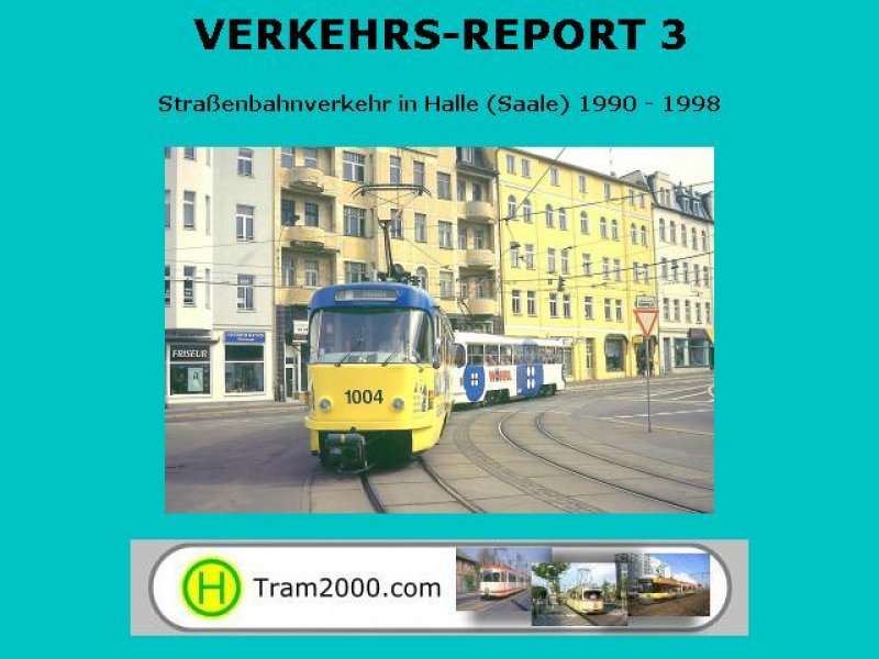 VERKEHRS-REPORT 3 - Straßenbahnverkehr in Halle (Saale) 1990 bis 1998