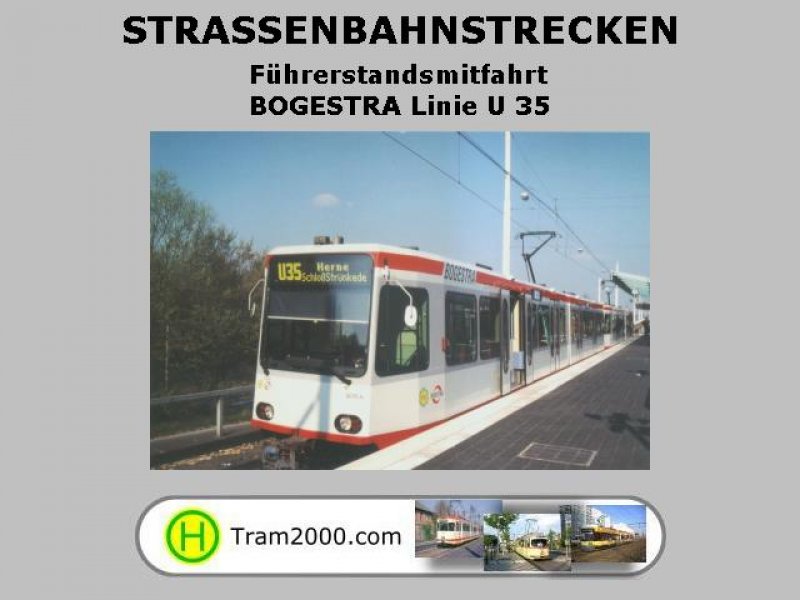 Straßenbahnstrecken - Führerstandsmitfahrten - BOGESTRA Linie U35