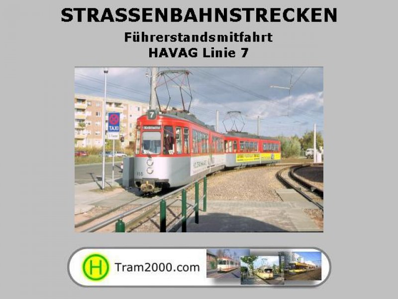 Straßenbahnstrecken - Führerstandsmitfahrten - HAVAG Halle Linie 7