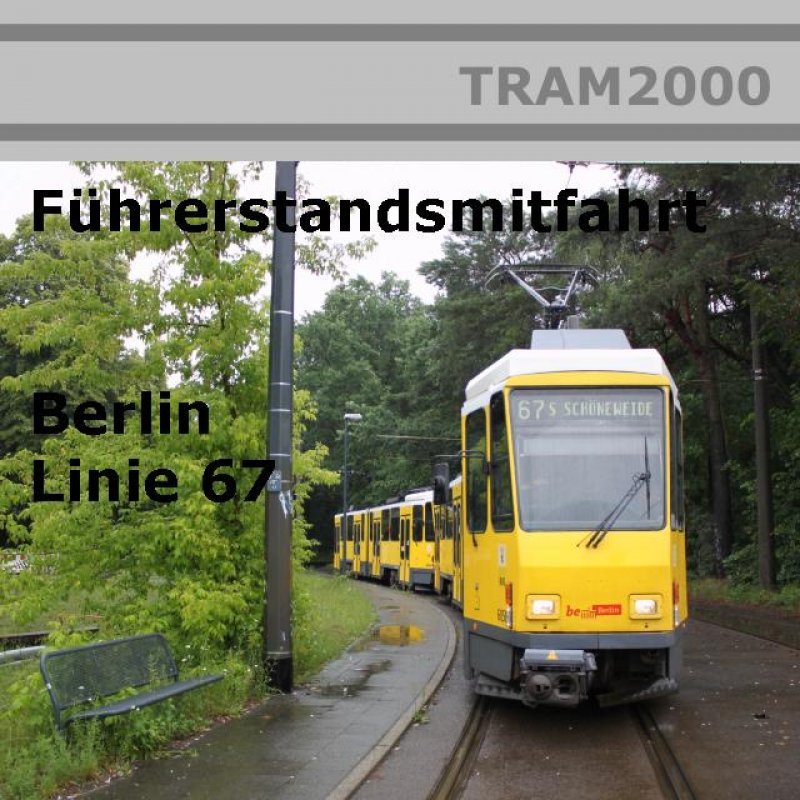 Straßenbahnstrecken - Führerstandsmitfahrten - BVG Linie 67